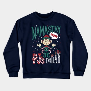 Namastay in my Pjs - Funny Yoga Christmas Elf Crewneck Sweatshirt
